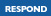 Respond